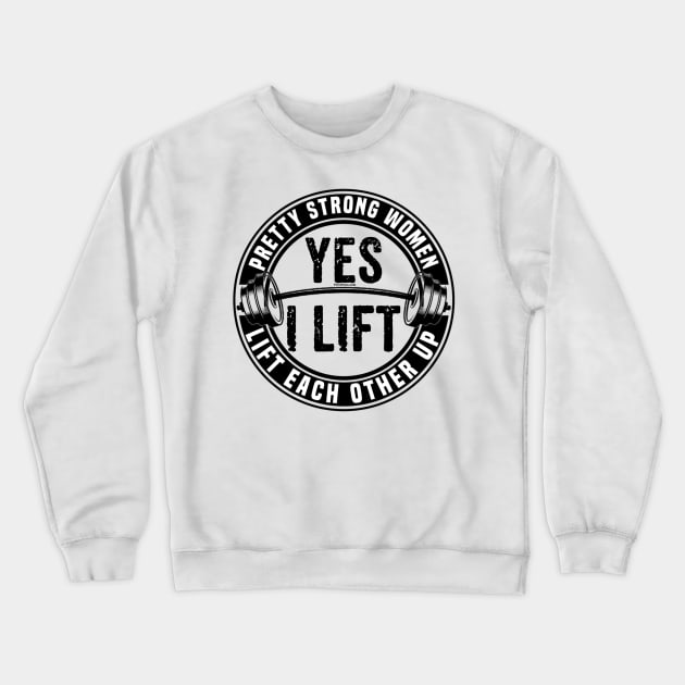 Pretty Strong Women Lift Each Other Crewneck Sweatshirt by FirstTees